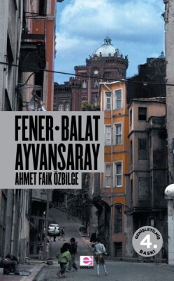 Fener Balat Ayvansaray - E Yayınları