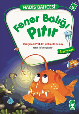 Fener Balığı Pıtır - Araştırmak / Hadis Bahçesi 6 - Timaş Çocuk