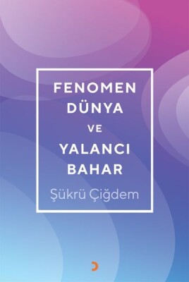 Fenomen Dünya ve Yalancı Bahar - Cinius Yayınları