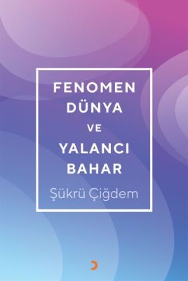 Fenomen Dünya ve Yalancı Bahar - 1