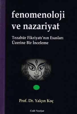 Fenomenoloji ve Nazariyat - Tezahür Fikriyatı'nın Esasları Üzerine Bir İnceleme - 1