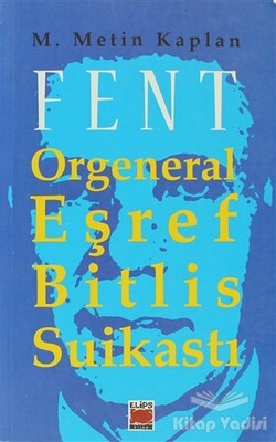 Fent: Orgeneral Eşref Bitlis Suikastı - Elips Kitap