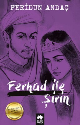 Ferhad ile Şirin - Eksik Parça Yayınları