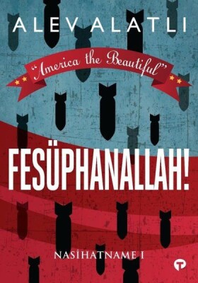 Fesüphanallah! - Nasihatname 1 - America The Beautiful - Turkuvaz Kitap
