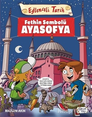 Fethin Sembolü Ayasofya - Eğlenceli Tarih - Eğlenceli Bilgi