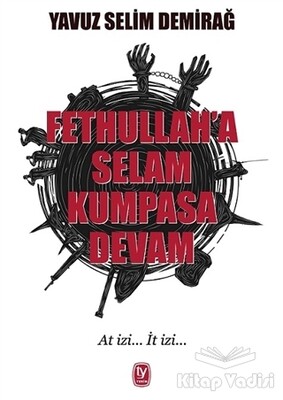 Fethullah'a Selam Kumpasa Devam - Tekin Yayınevi