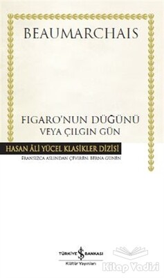 Figaro'nun Düğünü veya Çılgın Gün (Ciltli) - İş Bankası Kültür Yayınları