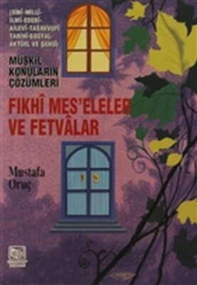 Fıkhi Mes’eleler ve Fetvalar - Müşkil Konuların Çözümleri - Demir Yayınları