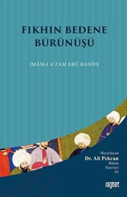 Fıkhın Bedene Bürünüşü: İmam-ı A'zam Ebu Hanife - 1