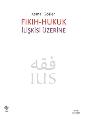 Fıkıh - Hukuk İlişkisi Üzerine - 1