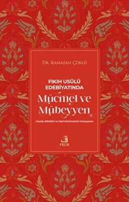 Fıkıh Usulü Edebiyatında Mücmel ve Mübeyyen - Fecr Yayınları