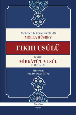 Fıkıh Usulü - İzahlı Mirkatül-Vusül Tercümesi - 1