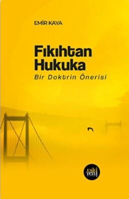 Fıkıhtan Hukuka - Eskiyeni Yayınları