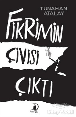 Fikrimin Çivisi Çıktı - İskenderiye Yayınları