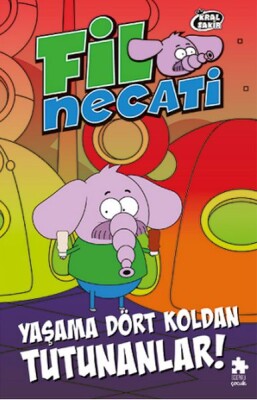 Fil Necati 5 Yaşama Dört Koldan Tutunanlar! - Eksik Parça Yayınları