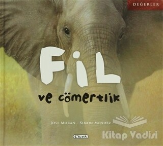 Fil ve Cömertlik - Çiçek Yayıncılık