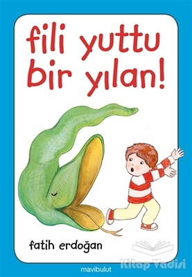 Fili Yuttu Bir Yılan! - Mavibulut Yayınları