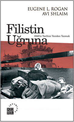 Filistin Uğruna 1948'in Tarihini Yeniden Yazmak - Küre Yayınları