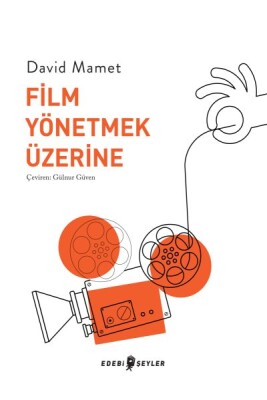 Film Yönetmek Üzerine - Edebi Şeyler