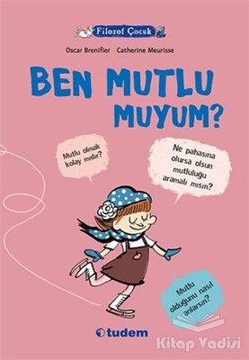 Filozof Çocuk : Ben Mutlu muyum? - Tudem Yayınları