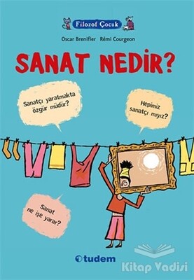 Filozof Çocuk : Sanat Nedir? - Tudem Yayınları