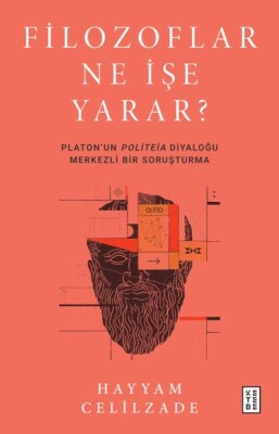 Filozoflar Ne İşe Yarar ? - Ketebe Yayınları