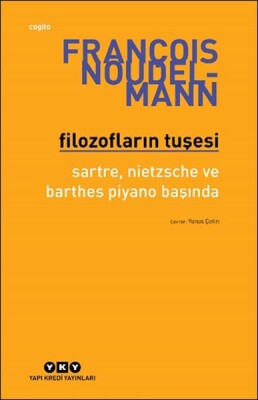 Filozofların Tuşesi Sartre, Nietzsche Ve Barthes Piyano Başında - Yapı Kredi Yayınları