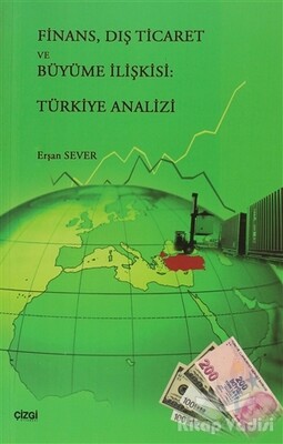 Finans, Dış Ticaret ve Büyüme İlişkisi: Türkiye Analizi - Çizgi Kitabevi Yayınları