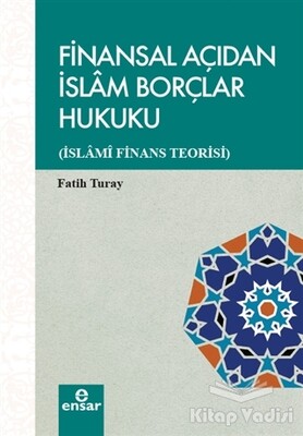 Finansal Açıdan İslam Borçlar Hukuku - Ensar Neşriyat