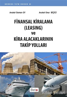 Finansal Kiralama (Leasing) ve Kira Alacaklarının Takip Yolları - Beta Yayınevi