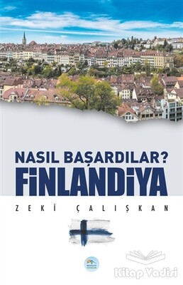 Finlandiya - Nasıl Başardılar? - Maviçatı Yayınları