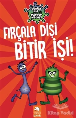 Fırçala Dişi Bitir İşi! - Çürük Ali ve Mikrop Necati - Eksik Parça Yayınları