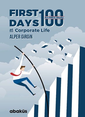 First 100 Days At Corporate Life - Abaküs Yayınları