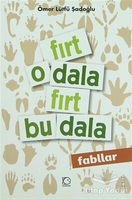 Fırt O Dala Fırt Bu Dala (Fabller) - Uçanbalık Yayınları