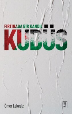 Fırtınada Bir Kandil: Kudüs - Ketebe Yayınları