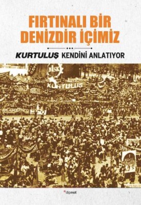 Fırtınalı Bir Denizdir İçimiz - Dipnot Yayınları