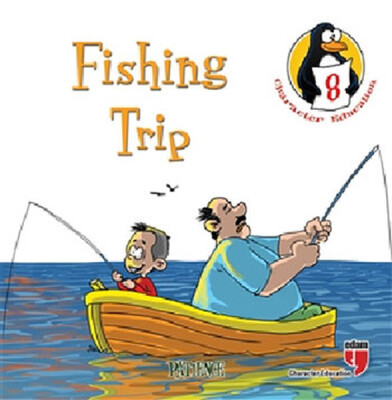 Fishing Trip - Patience / Character Education Stories 8 - Edam Yayınları
