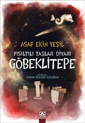 Fısıltılı Taşlar Diyarı Göbeklitepe - Altın Kitaplar Yayınevi