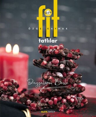 Fit Tatlılar - Duygularını Besle - Alfa Yayınları