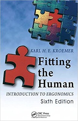 Fitting the Human: Introduction to Ergonomics, Sixth Edition - CRC Press