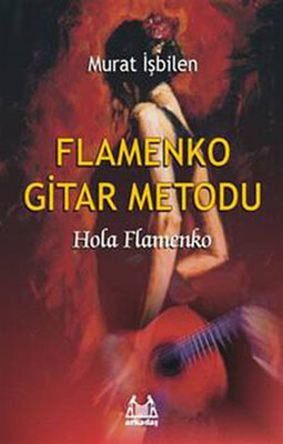 Flamenko Gitar Metodu - Arkadaş Yayınları