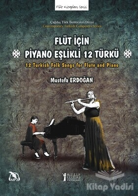 Flüt İçin Piyano Eşlikli 12 Türkü - Müzik Eğitimi Yayınları