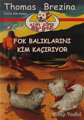 Fok Balıklarını Kim Kaçırıyor - Bulut Yayınları