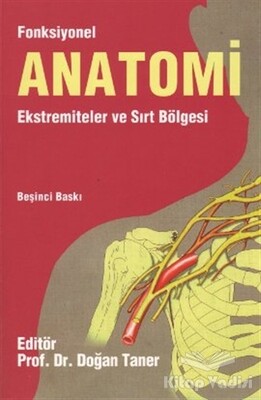 Fonksiyonel Anatomi Ekstremiteler ve Sırt Bölgesi - Pelikan Yayıncılık