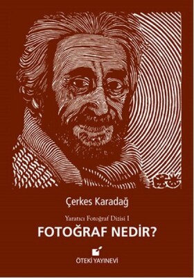 Fotoğraf Nedir? / Yaratıcı Fotoğraf Dizisi 1 - Öteki Yayınevi