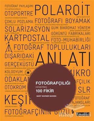 Fotoğrafçılığı Değiştiren 100 Fikir - Literatür Yayınları