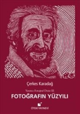 Fotoğrafın Yüzyılı / Yaratıcı Fotoğraf Dizisi 3 - Öteki Yayınevi