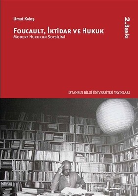 Foucault, İktidar ve Hukuk - İstanbul Bilgi Üniversitesi Yayınları