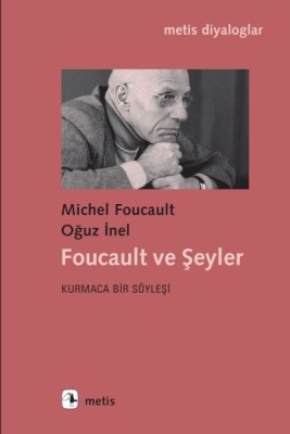 Foucault ve Şeyler - Metis Yayınları