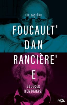 Foucault’dan Rancière’e Gelecek Demokrasi - 1